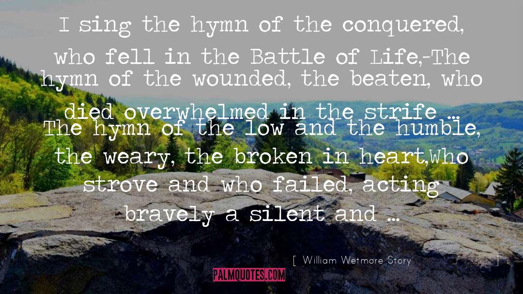 William Wetmore Story Quotes: I sing the hymn of