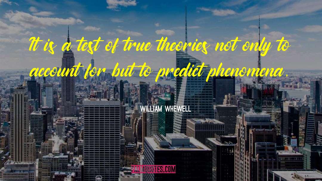 William Whewell Quotes: It is a test of