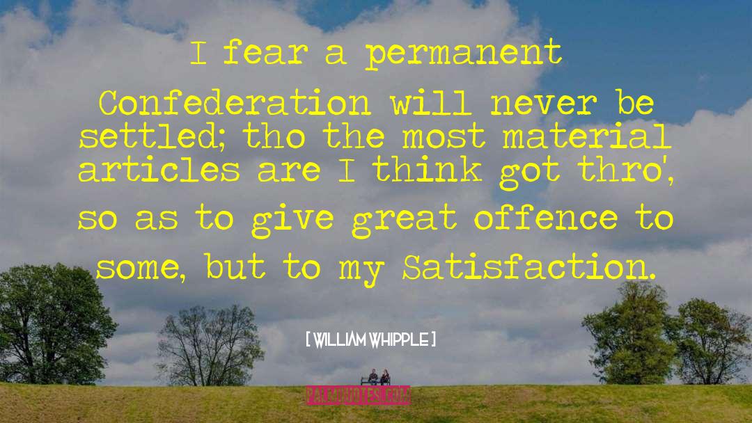 William Whipple Quotes: I fear a permanent Confederation