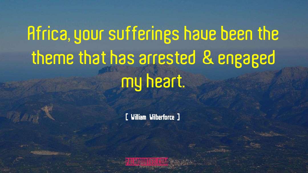 William Wilberforce Quotes: Africa, your sufferings have been