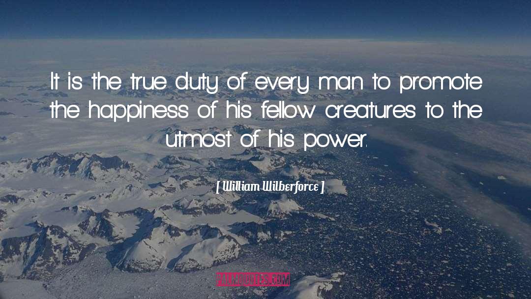 William Wilberforce Quotes: It is the true duty