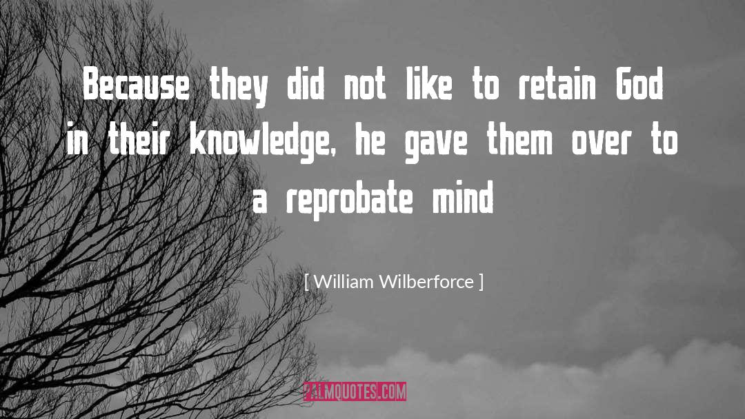 William Wilberforce Quotes: Because they did not like