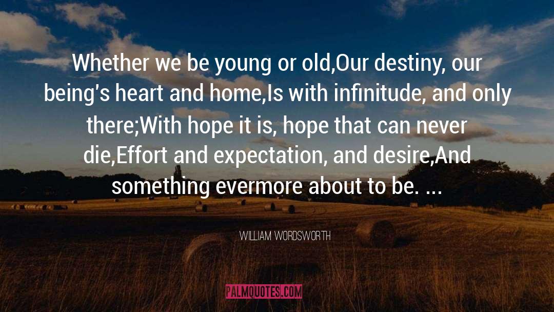 William Wordsworth Quotes: Whether we be young or