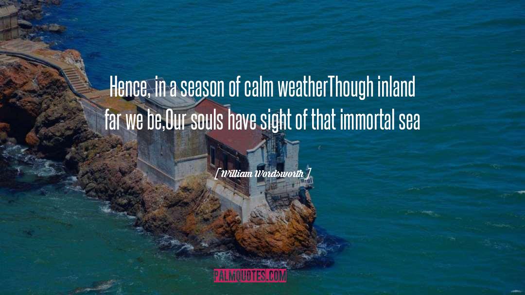 William Wordsworth Quotes: Hence, in a season of