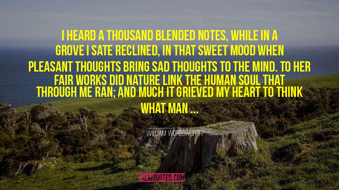 William Wordsworth Quotes: I heard a thousand blended