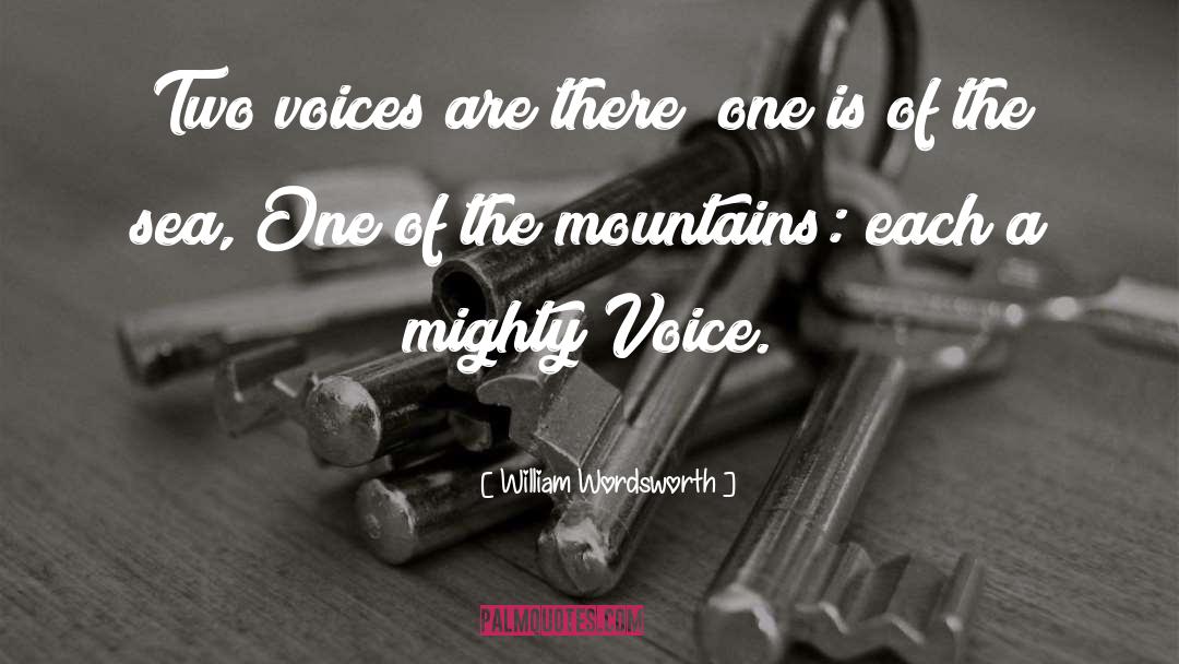 William Wordsworth Quotes: Two voices are there; one
