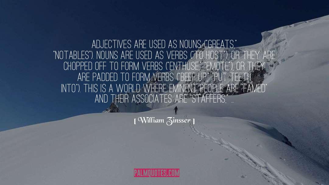 William Zinsser Quotes: Adjectives are used as nouns
