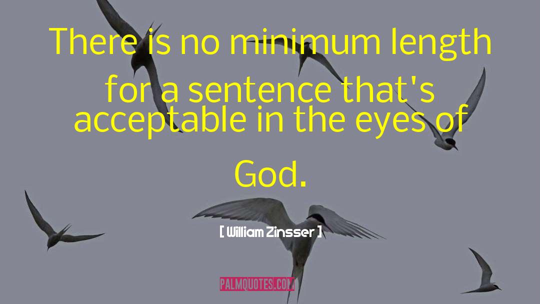 William Zinsser Quotes: There is no minimum length