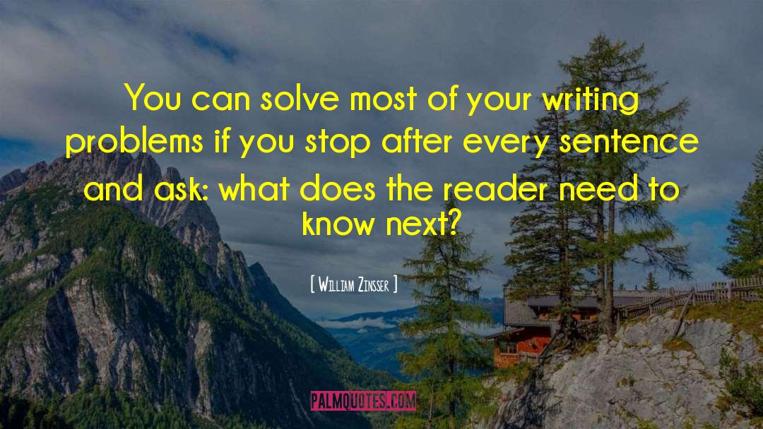 William Zinsser Quotes: You can solve most of