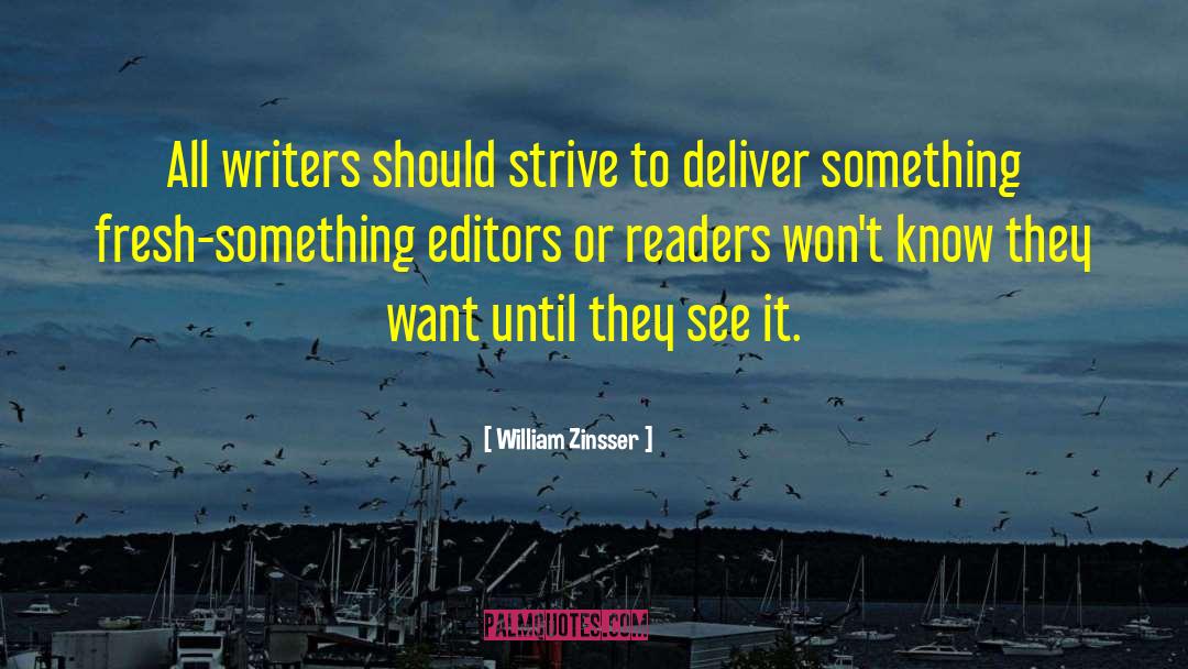 William Zinsser Quotes: All writers should strive to