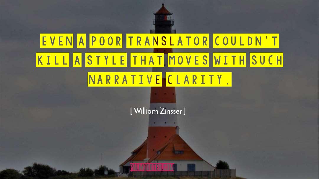 William Zinsser Quotes: Even a poor translator couldn't