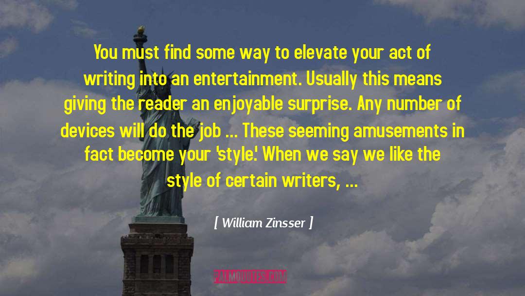 William Zinsser Quotes: You must find some way