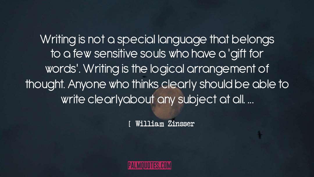 William Zinsser Quotes: Writing is not a special