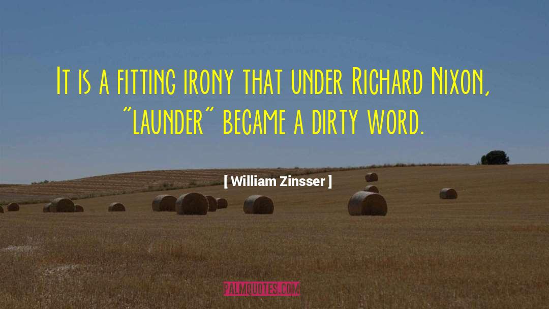 William Zinsser Quotes: It is a fitting irony