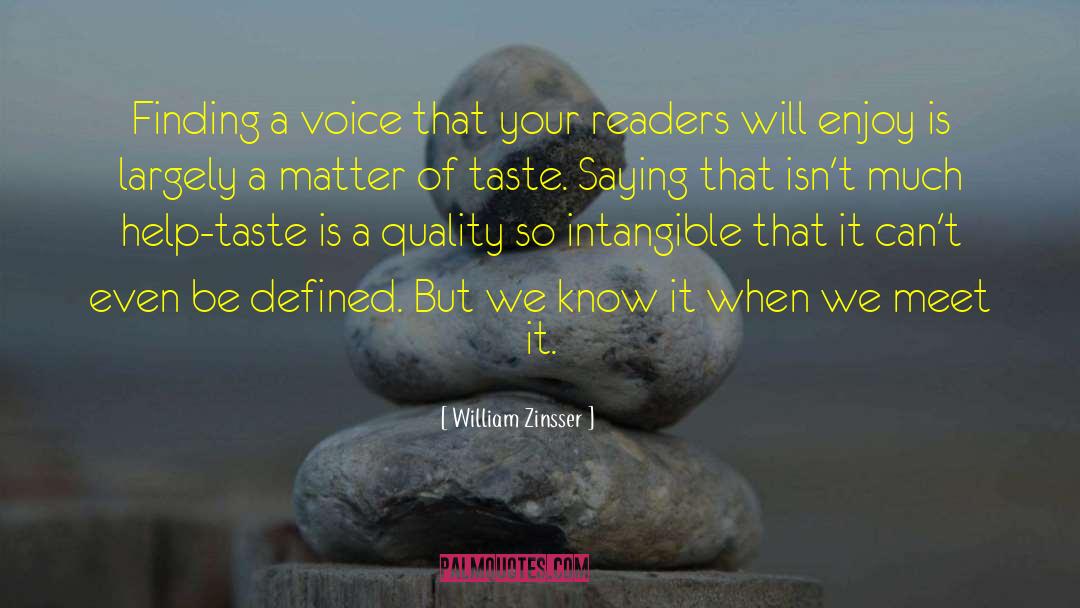 William Zinsser Quotes: Finding a voice that your