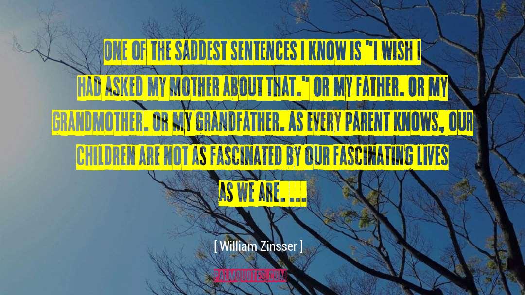 William Zinsser Quotes: One of the saddest sentences