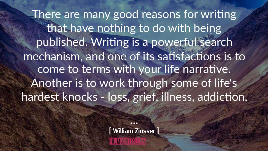 William Zinsser Quotes: There are many good reasons