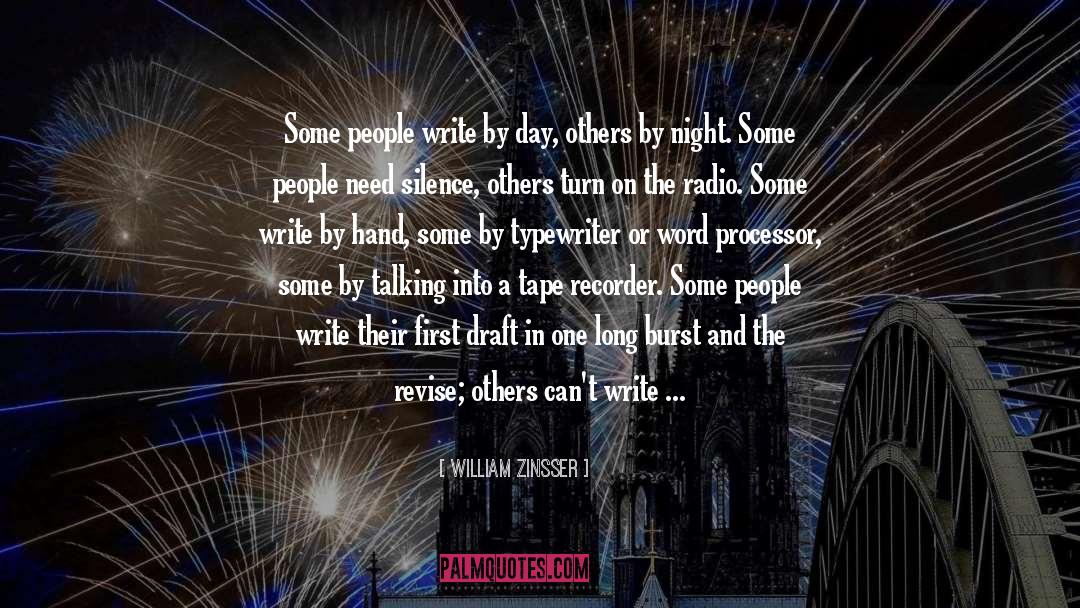 William Zinsser Quotes: Some people write by day,