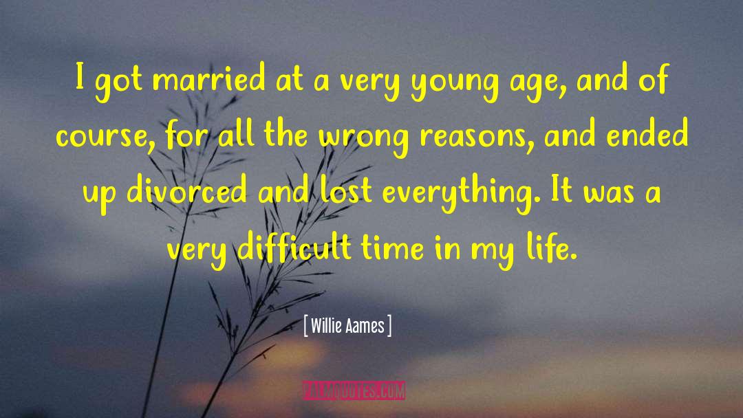 Willie Aames Quotes: I got married at a