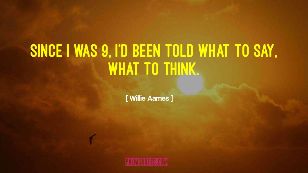 Willie Aames Quotes: Since I was 9, I'd