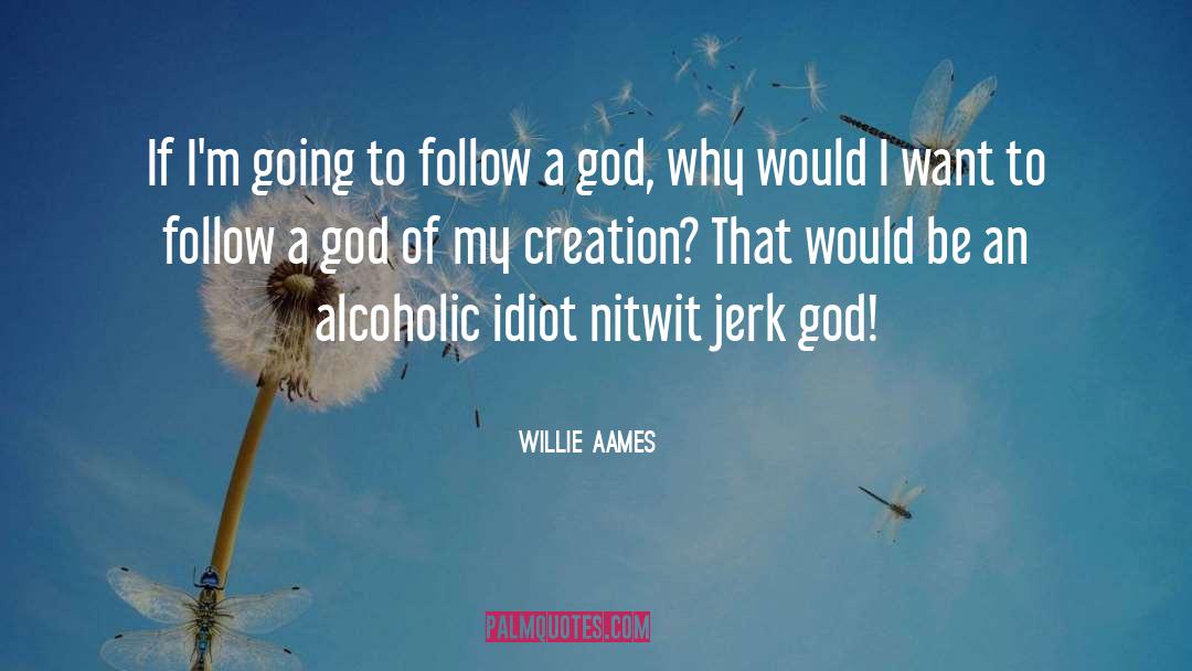 Willie Aames Quotes: If I'm going to follow