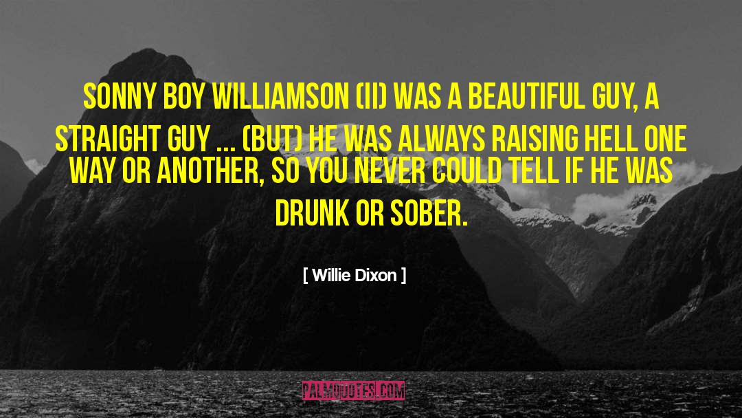 Willie Dixon Quotes: Sonny Boy Williamson (II) was