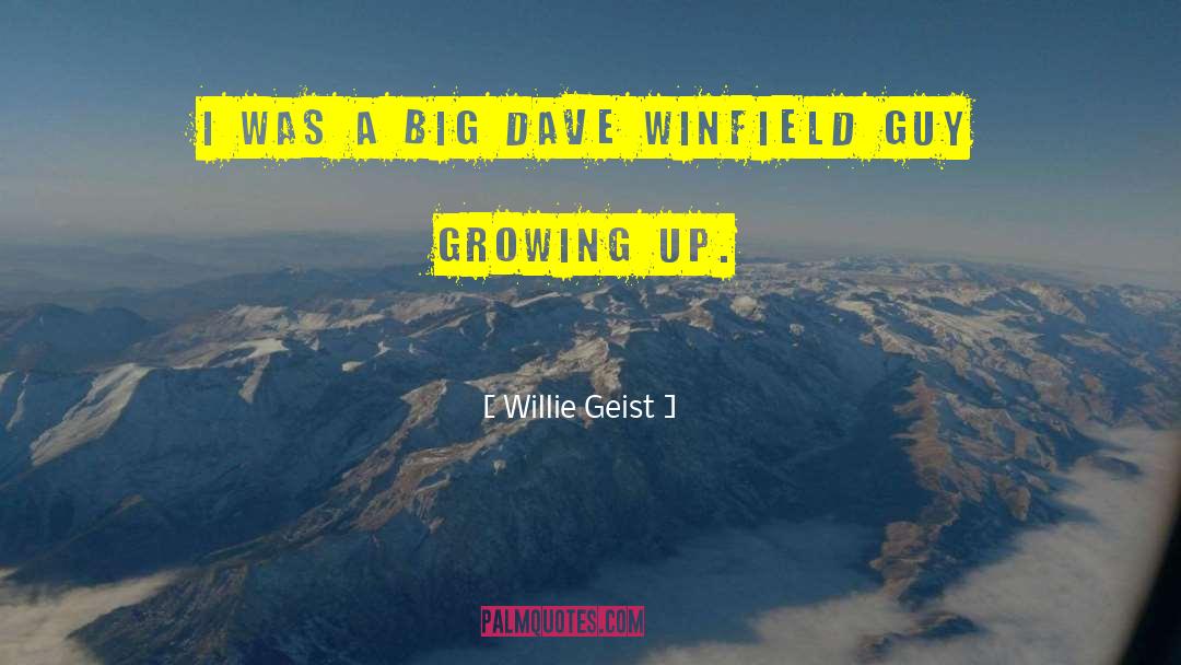 Willie Geist Quotes: I was a big Dave