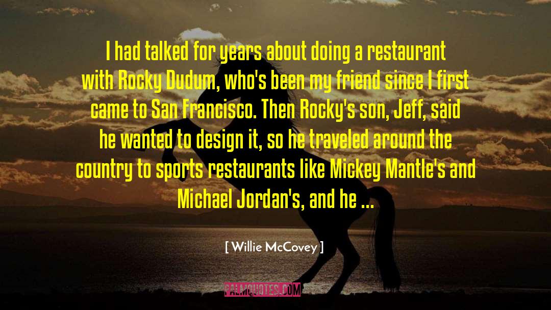 Willie McCovey Quotes: I had talked for years