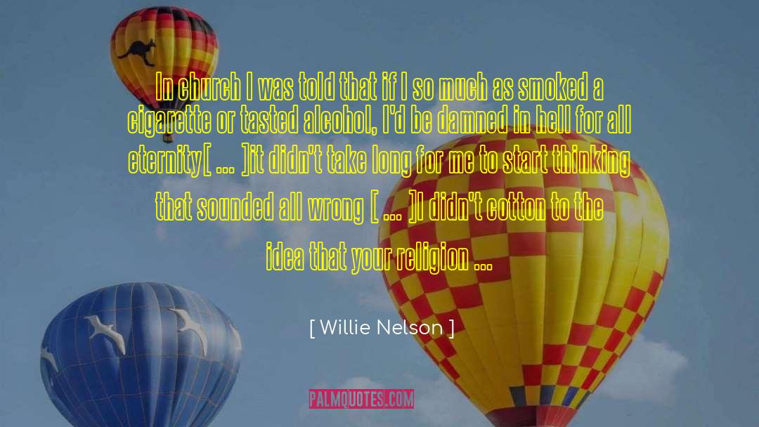 Willie Nelson Quotes: In church I was told