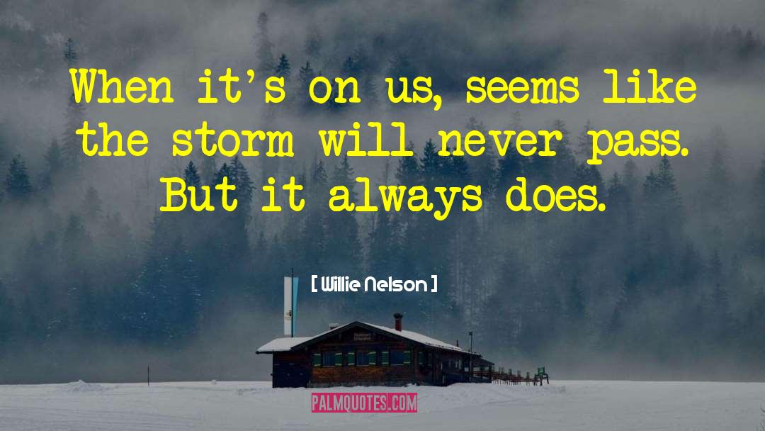 Willie Nelson Quotes: When it's on us, seems