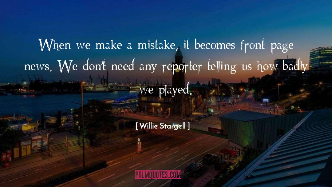 Willie Stargell Quotes: When we make a mistake,