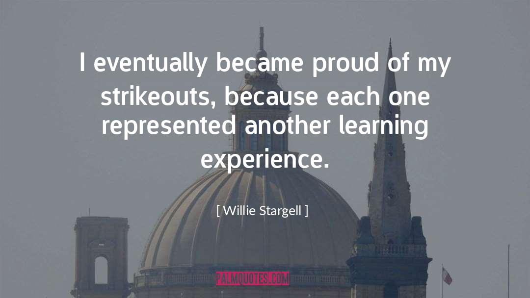 Willie Stargell Quotes: I eventually became proud of