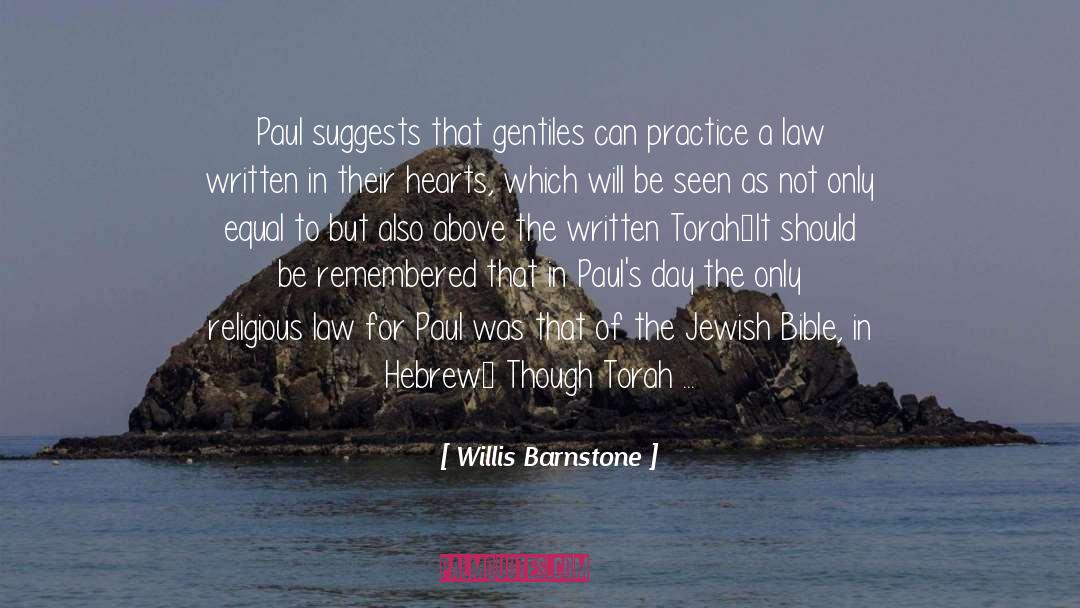 Willis Barnstone Quotes: Paul suggests that gentiles can