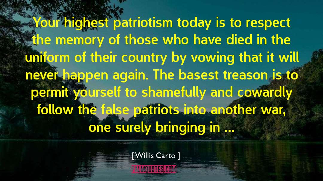 Willis Carto Quotes: Your highest patriotism today is