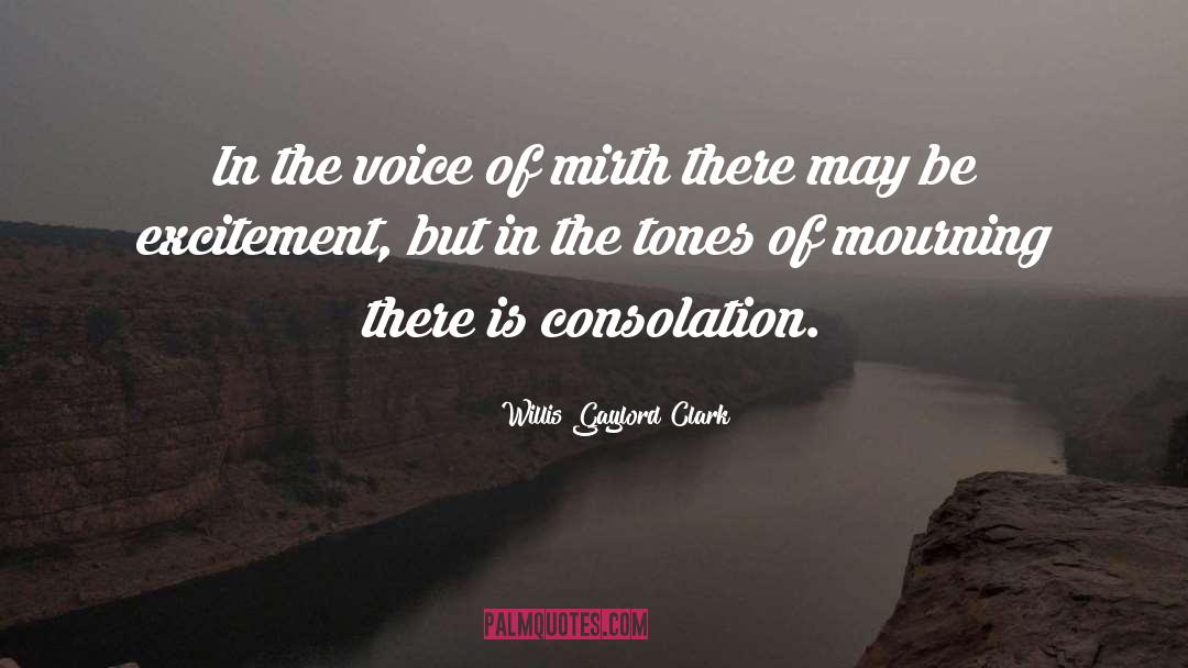 Willis Gaylord Clark Quotes: In the voice of mirth
