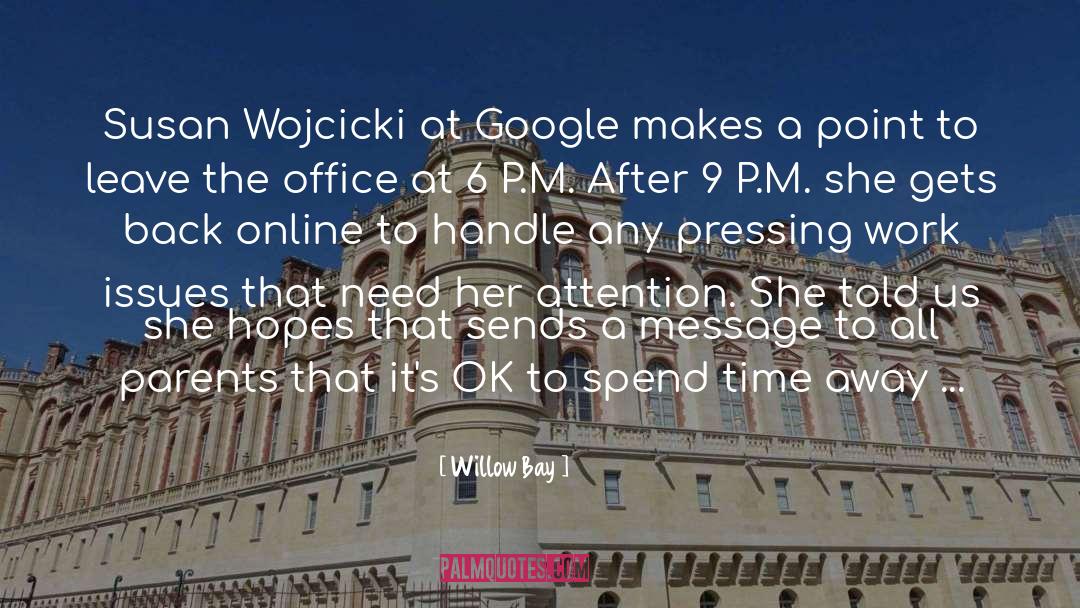 Willow Bay Quotes: Susan Wojcicki at Google makes