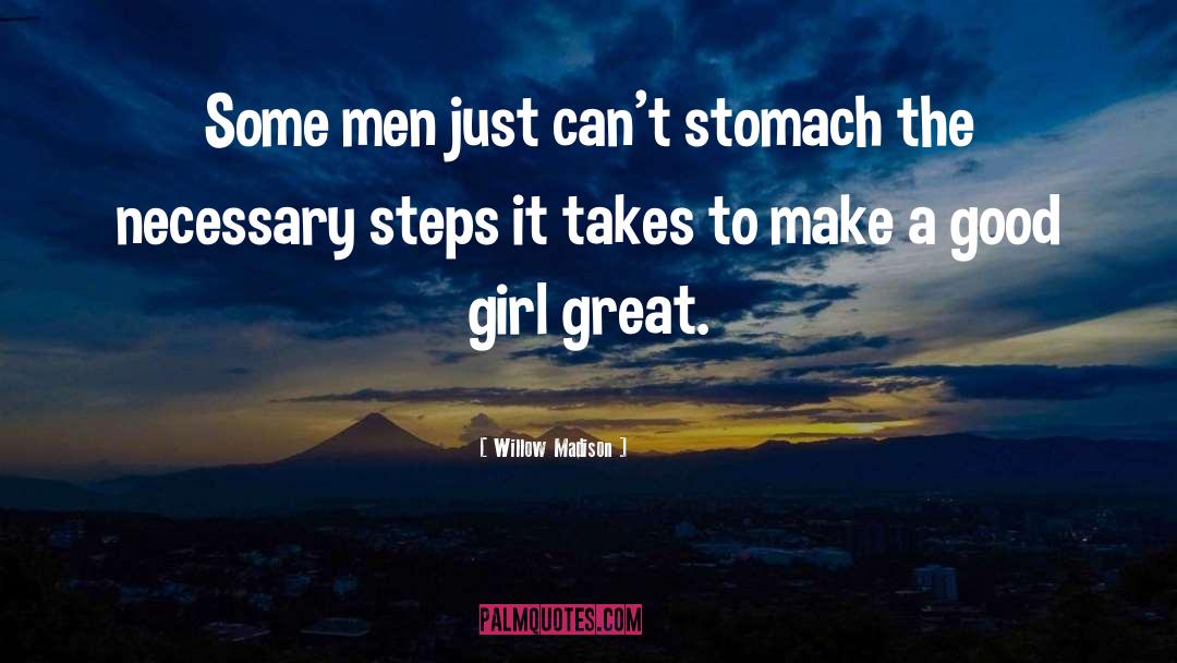 Willow Madison Quotes: Some men just can't stomach
