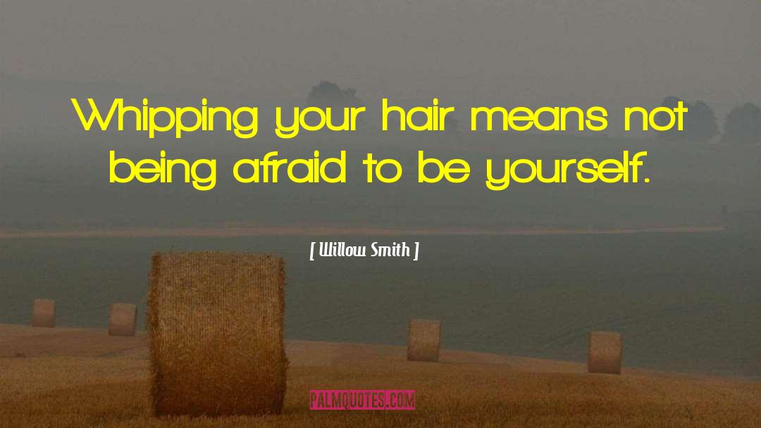 Willow Smith Quotes: Whipping your hair means not
