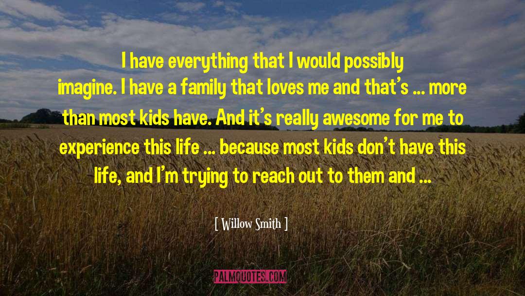 Willow Smith Quotes: I have everything that I