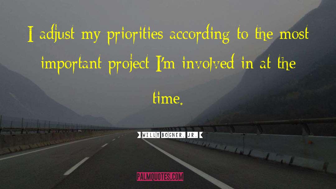 Willy Bogner, Jr. Quotes: I adjust my priorities according