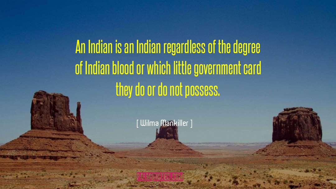 Wilma Mankiller Quotes: An Indian is an Indian