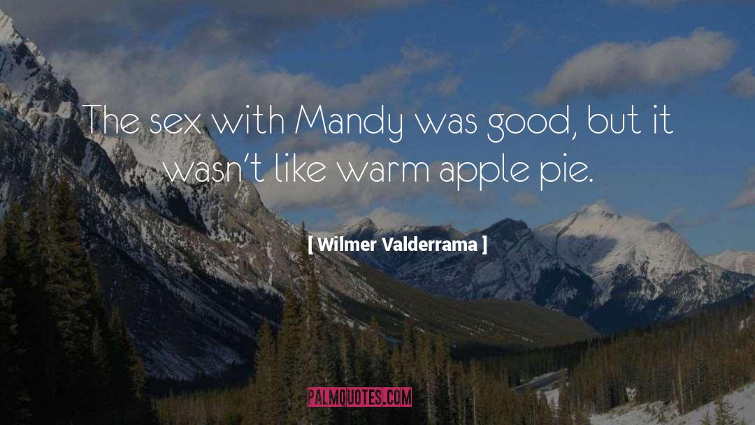 Wilmer Valderrama Quotes: The sex with Mandy was