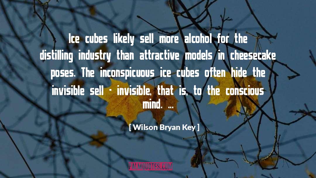 Wilson Bryan Key Quotes: Ice cubes likely sell more