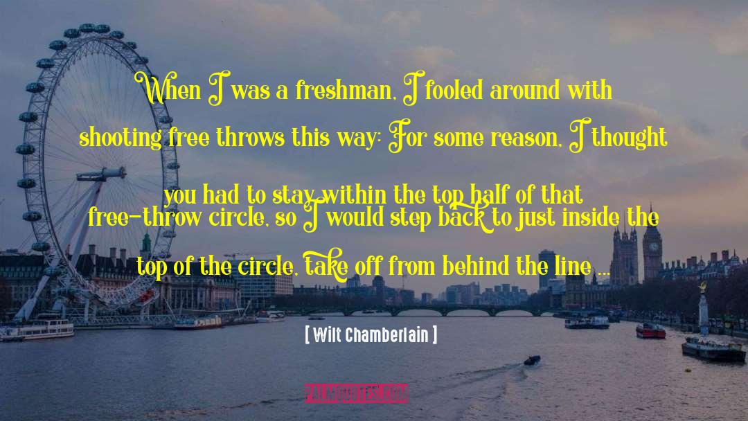 Wilt Chamberlain Quotes: When I was a freshman,