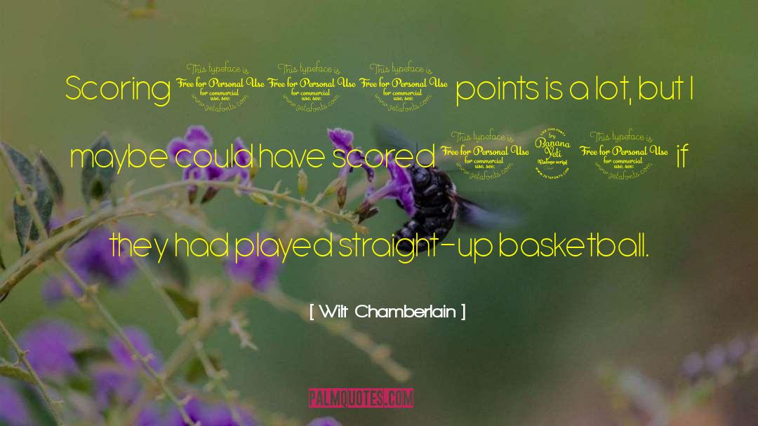 Wilt Chamberlain Quotes: Scoring 100 points is a