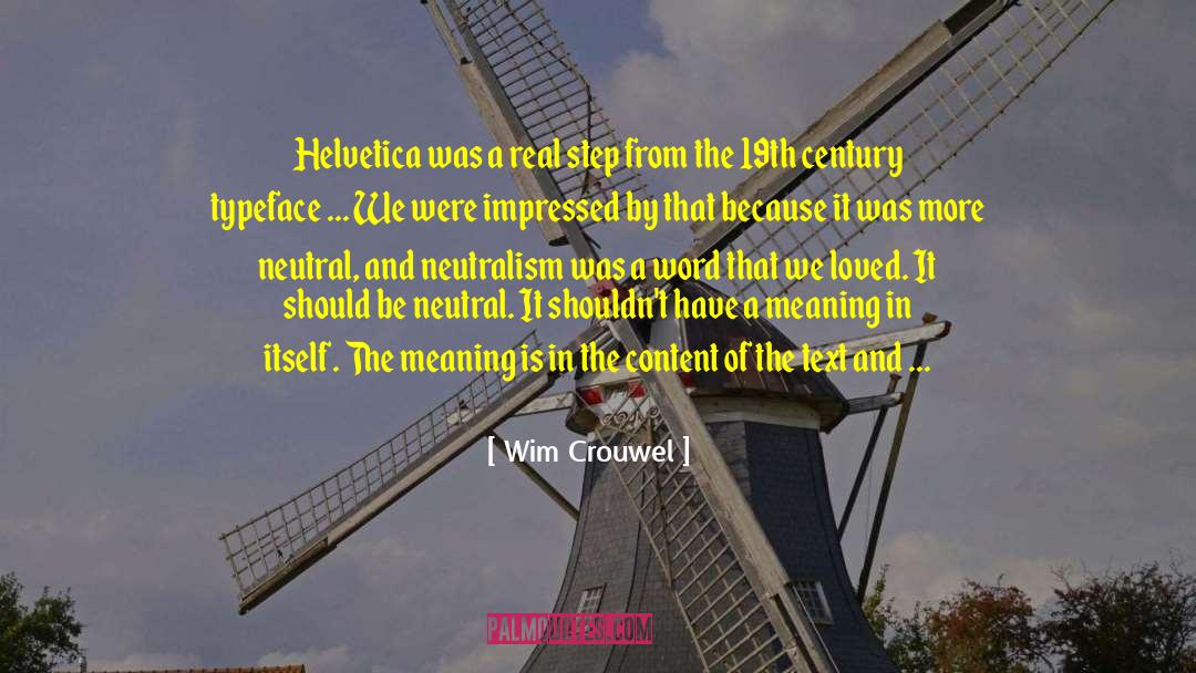 Wim Crouwel Quotes: Helvetica was a real step