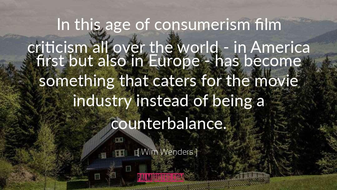 Wim Wenders Quotes: In this age of consumerism