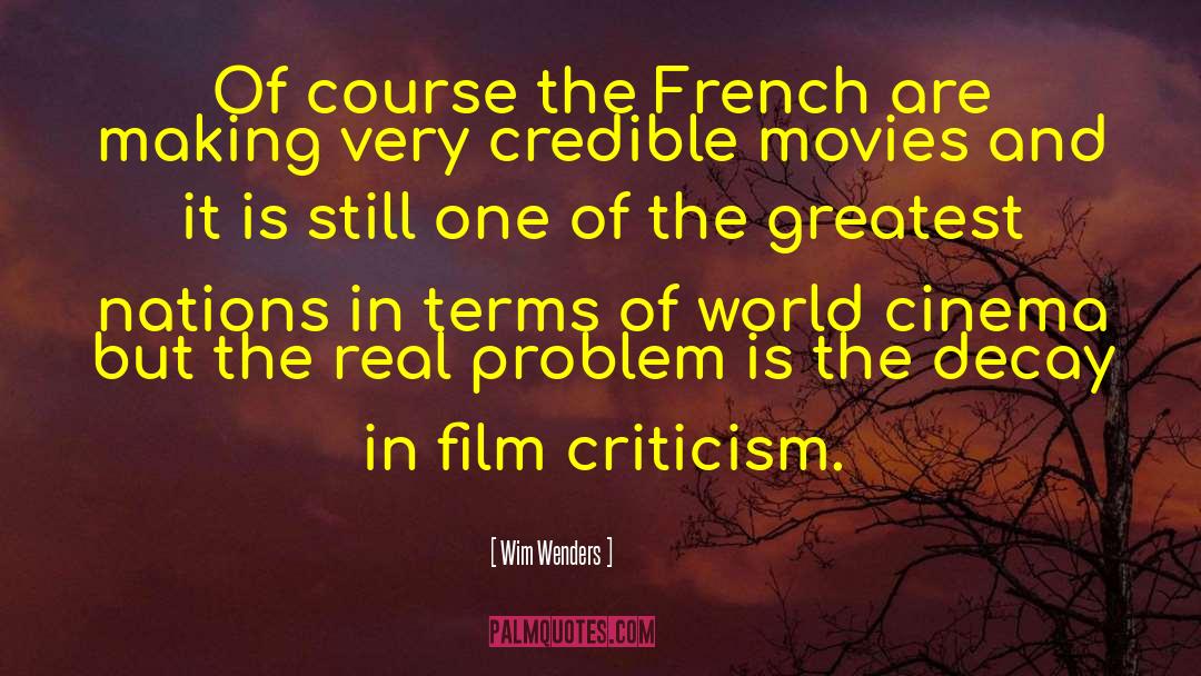 Wim Wenders Quotes: Of course the French are