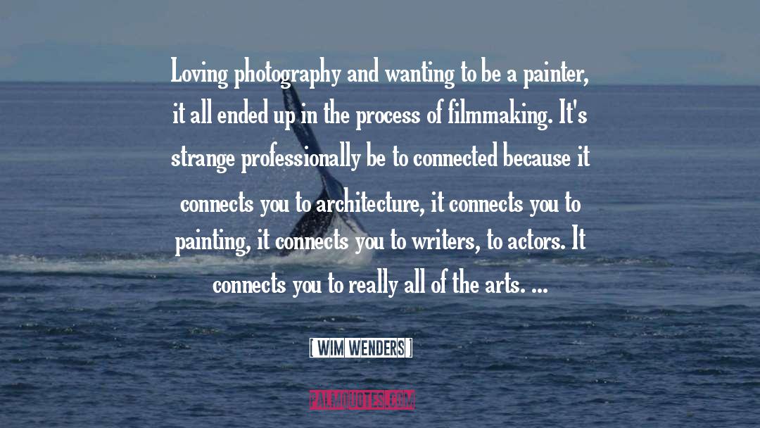 Wim Wenders Quotes: Loving photography and wanting to