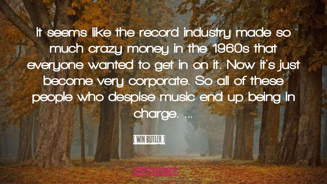 Win Butler Quotes: It seems like the record
